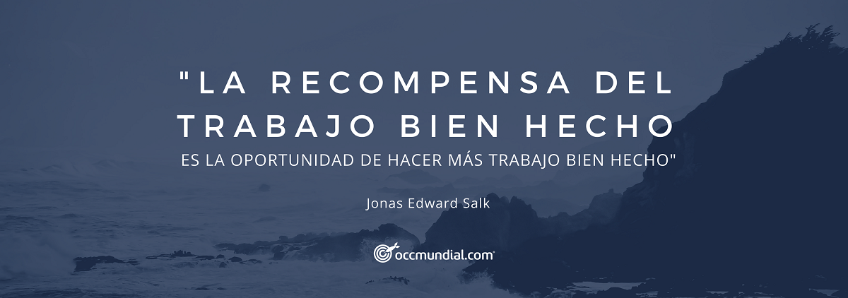 recompensa-trabajo-bien-hecho-jonas-edward-salk-occmundial